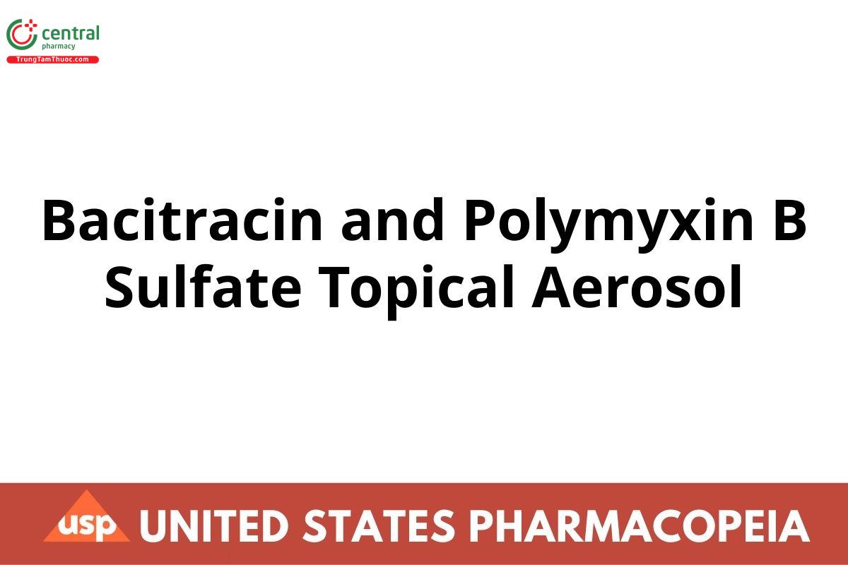 Bacitracin and Polymyxin B Sulfate Topical Aerosol