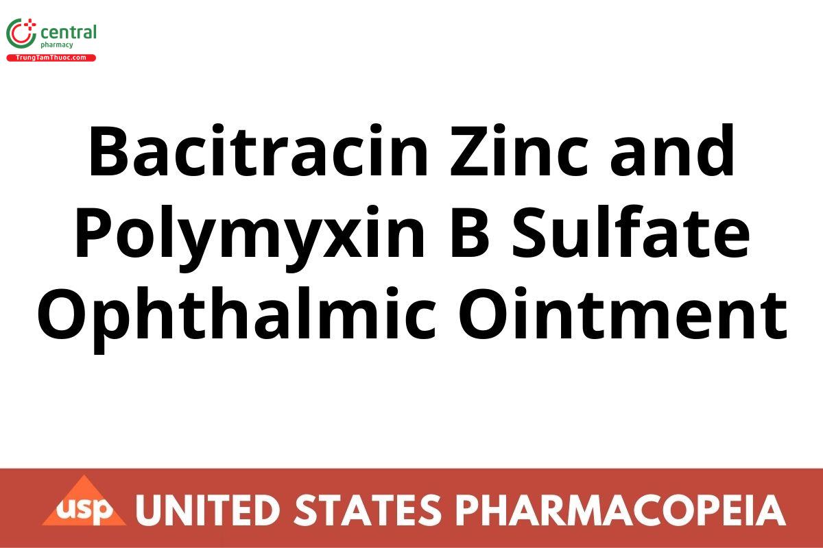 Bacitracin Zinc and Polymyxin B Sulfate Ophthalmic Ointment