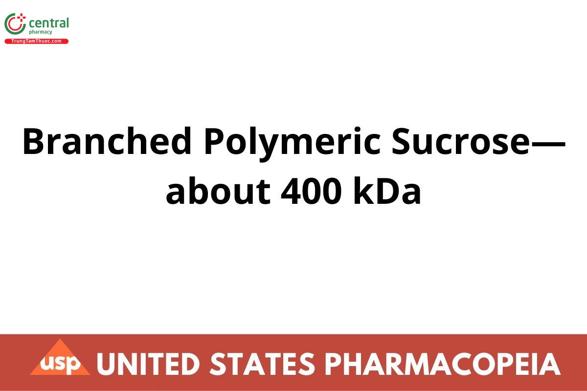 Branched Polymeric Sucrose—about 400 kDa