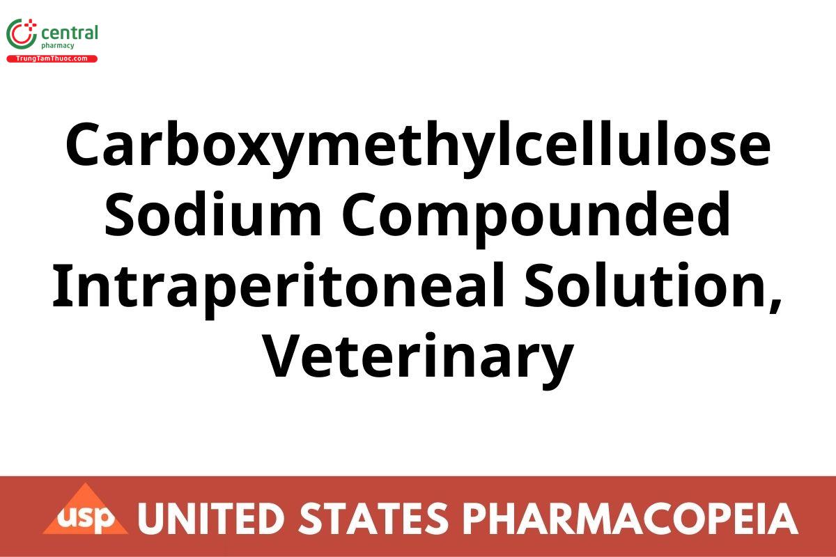 Carboxymethylcellulose Sodium Compounded Intraperitoneal Solution, Veterinary