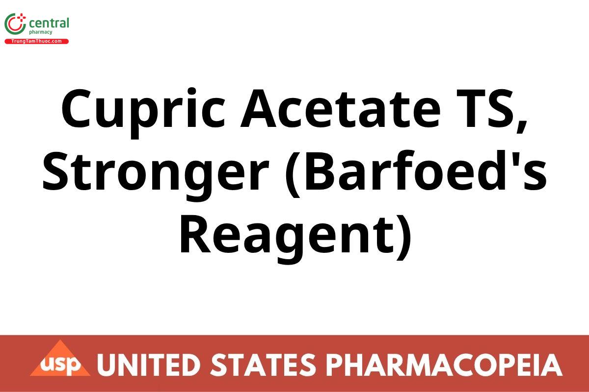 Cupric Acetate TS, Stronger (Barfoed's Reagent)