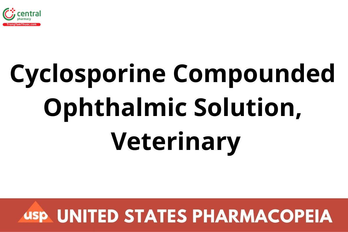 Cyclosporine Compounded Ophthalmic Solution, Veterinary
