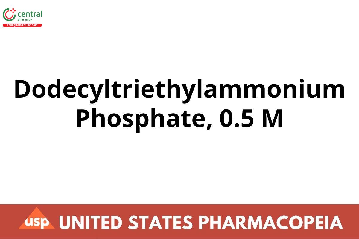 Dodecyltriethylammonium Phosphate, 0.5 M