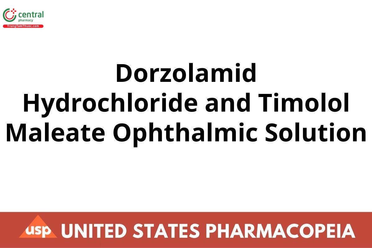 Dorzolamide Hydrochloride and Timolol Maleate Ophthalmic Solution