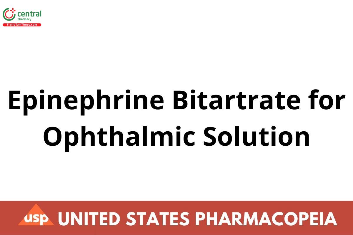 Epinephrine Bitartrate for Ophthalmic Solution