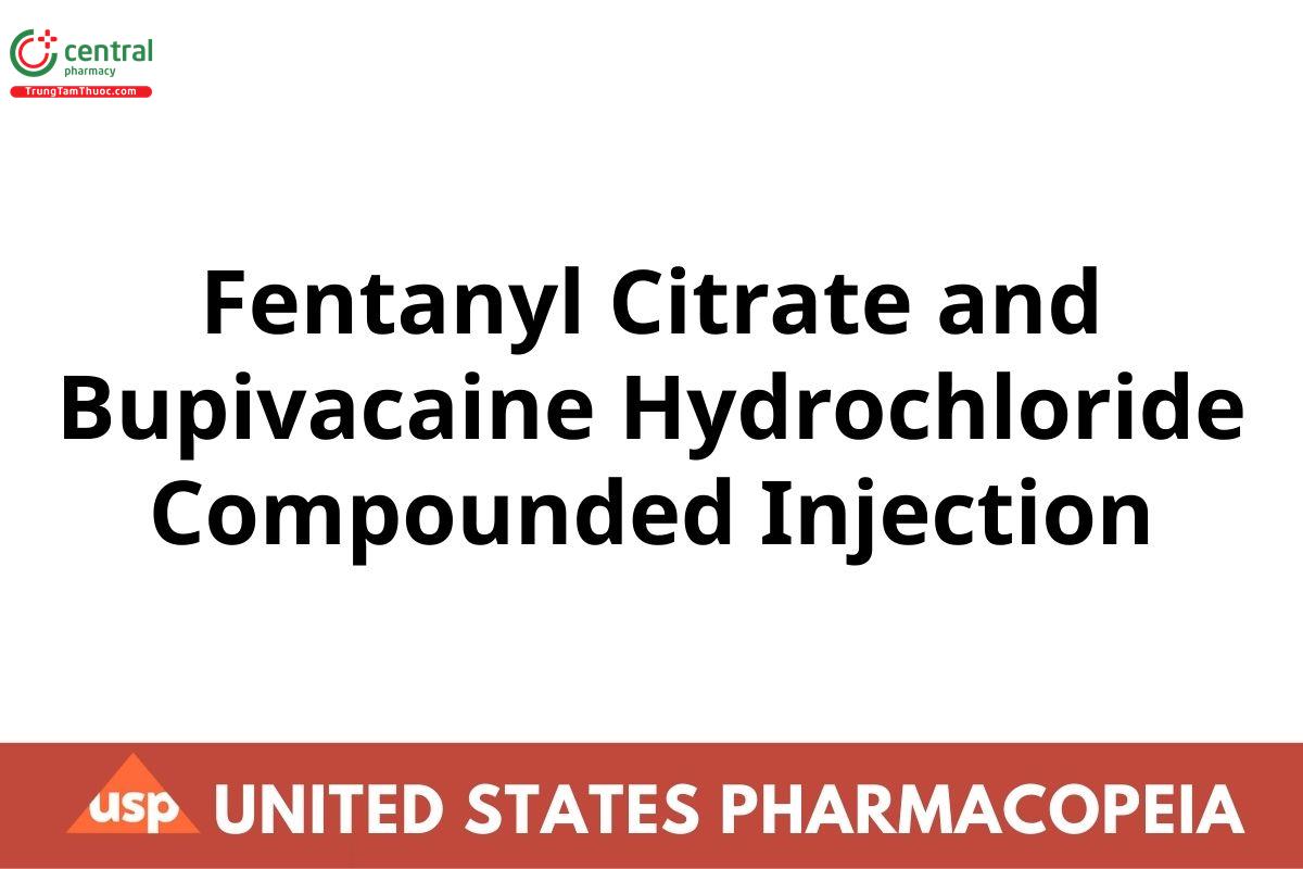 Fentanyl Citrate and Bupivacaine Hydrochloride Compounded Injection