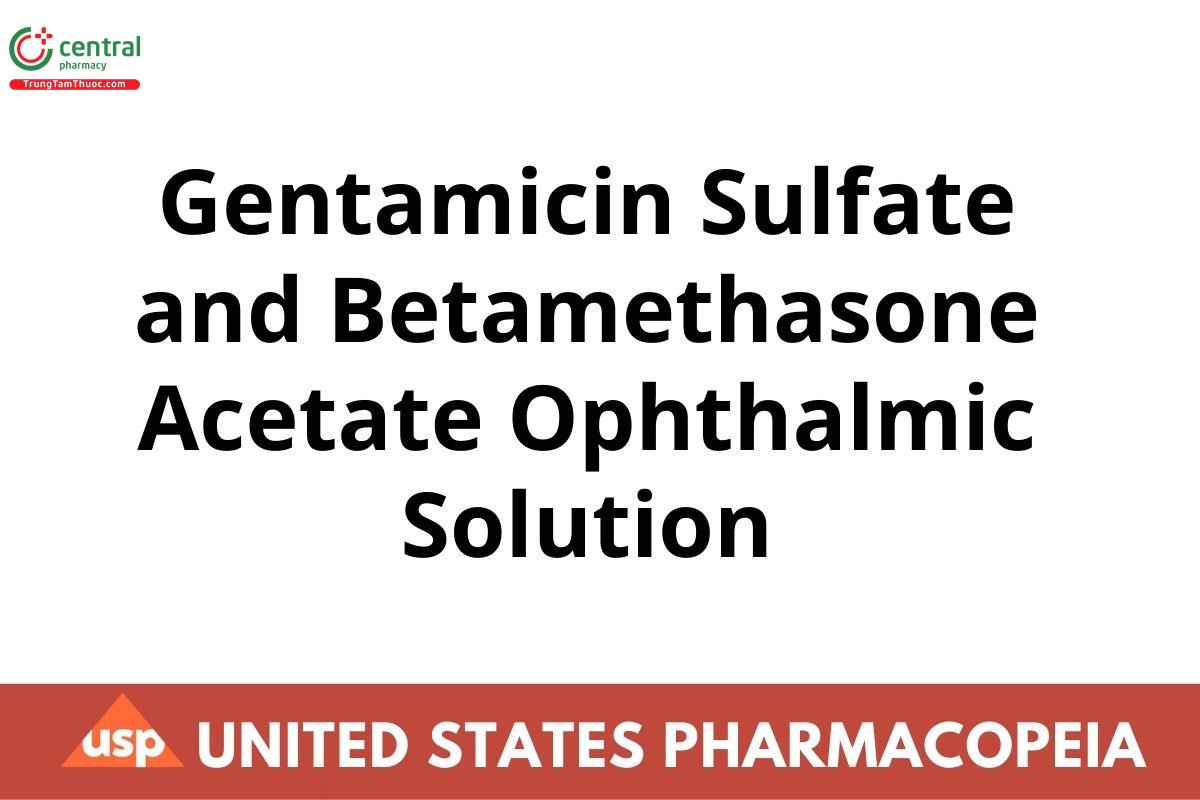 Gentamicin Sulfate and Betamethasone Acetate Ophthalmic Solution