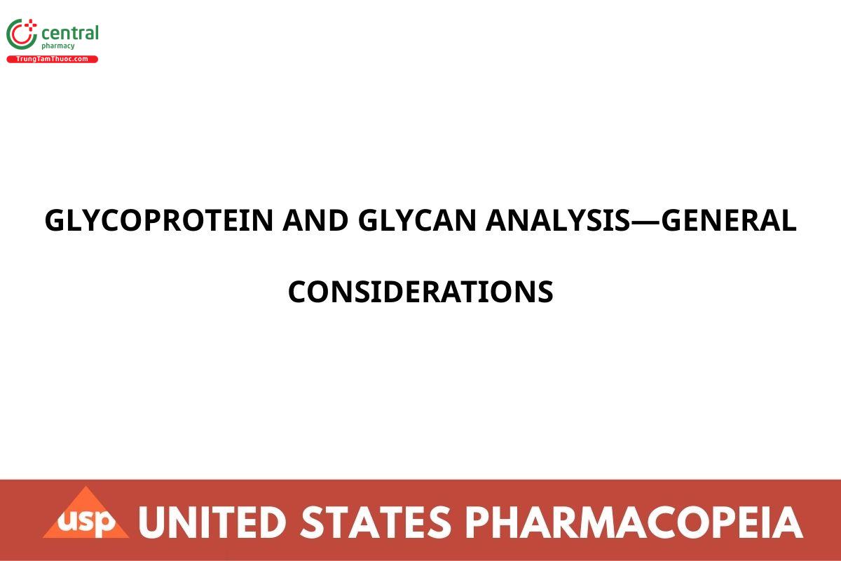 GLYCOPROTEIN AND GLYCAN ANALYSIS—GENERAL  CONSIDERATIONS
