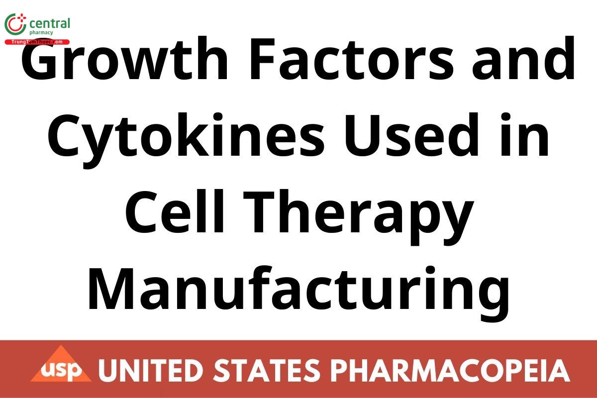 Growth Factors and Cytokines Used in Cell Therapy Manufacturing