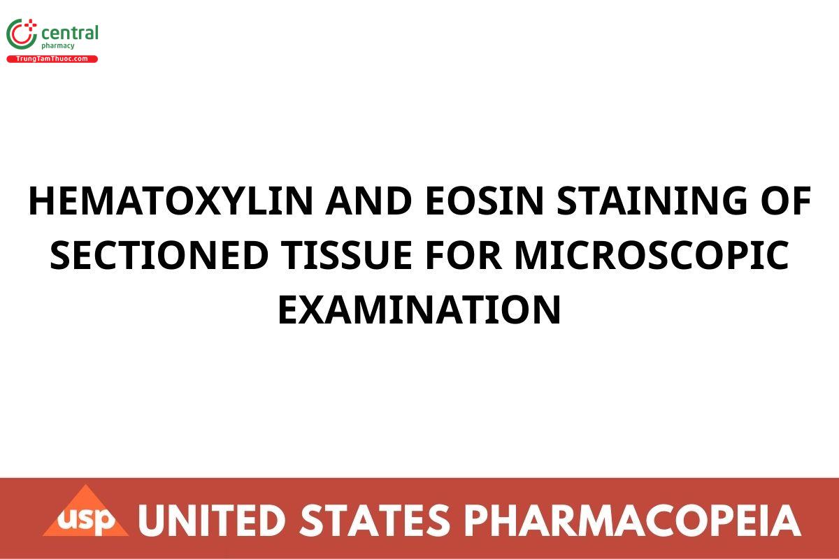 HEMATOXYLIN AND EOSIN STAINING OF SECTIONED TISSUE FOR MICROSCOPIC EXAMINATION