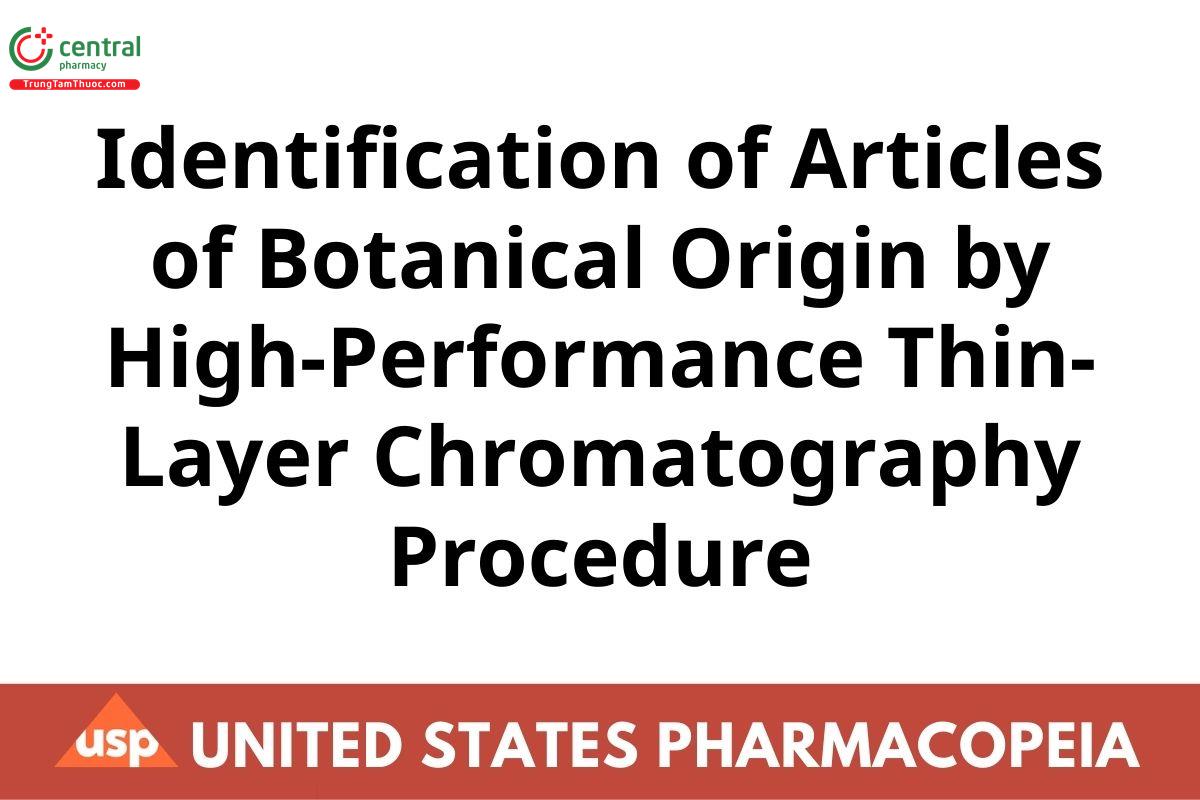 Identification of Articles of Botanical Origin by High-Performance Thin-Layer Chromatography Procedure