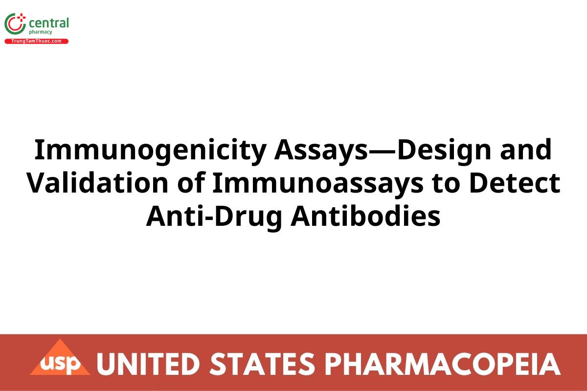 Immunogenicity Assays—Design and Validation of Immunoassays to Detect Anti-Drug Antibodies