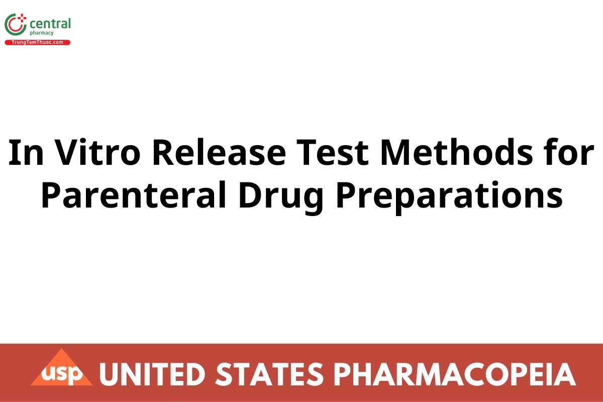 In Vitro Release Test Methods for Parenteral Drug Preparations