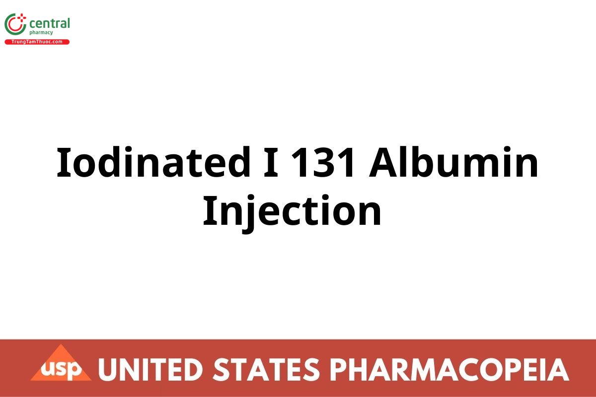 Iodinated I 131 Albumin Injection