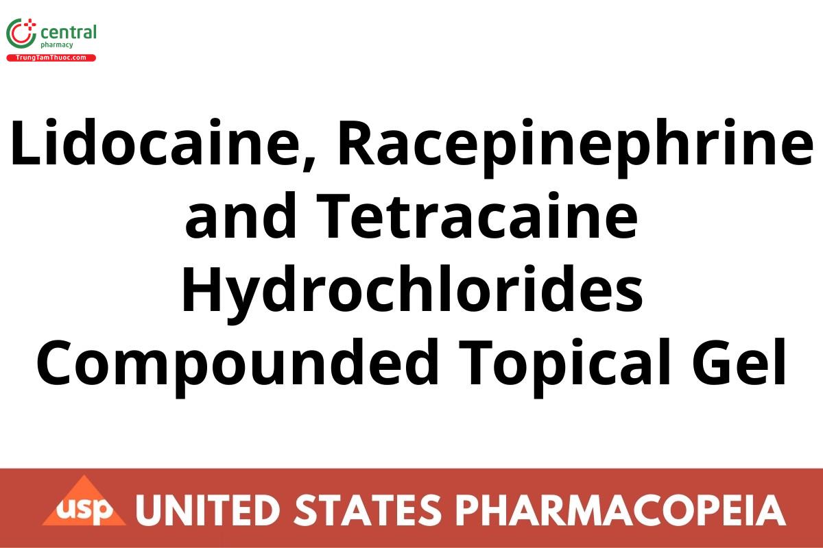 Lidocaine, Racepinephrine and Tetracaine Hydrochlorides Compounded Topical Gel
