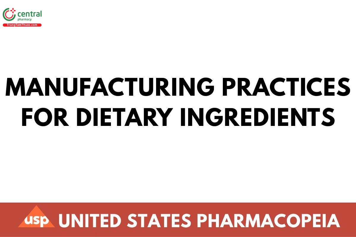 MANUFACTURING PRACTICES FOR DIETARY INGREDIENTS