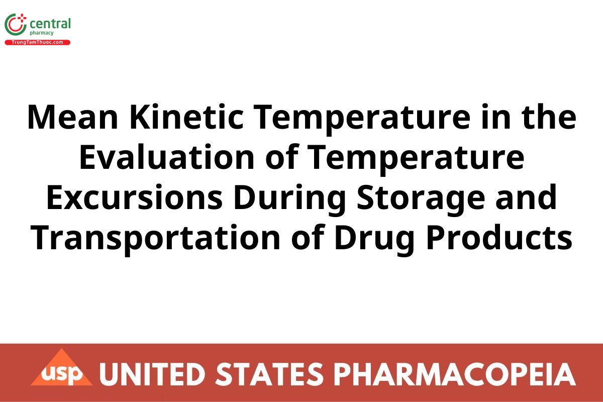 Mean Kinetic Temperature in the Evaluation of Temperature Excursions During Storage and Transportation of Drug Products