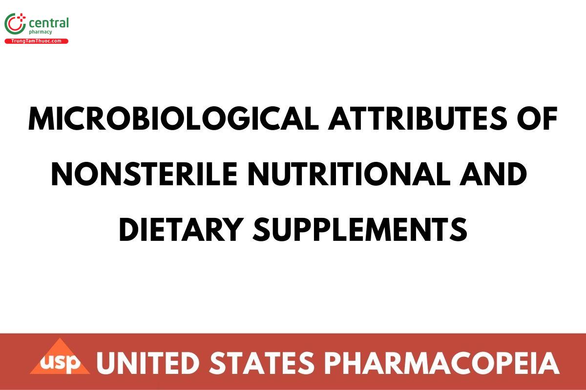 MICROBIOLOGICAL ATTRIBUTES OF NONSTERILE NUTRITIONAL AND DIETARY SUPPLEMENTS