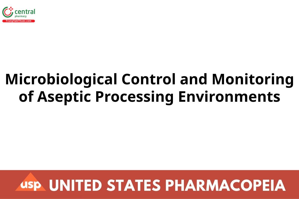 Microbiological Control and Monitoring of Aseptic Processing Environments