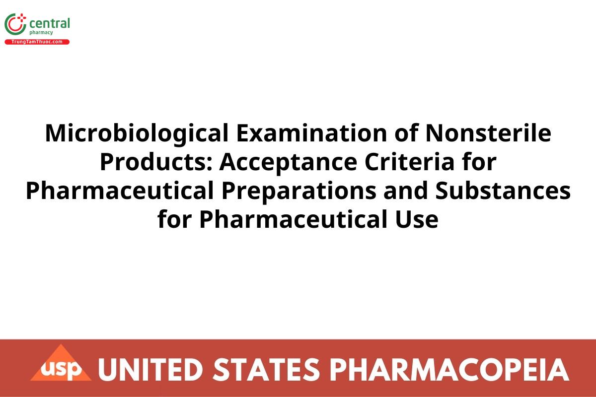 Microbiological Examination of Nonsterile Products: Acceptance Criteria for Pharmaceutical Preparations and Substances for Pharmaceutical Use