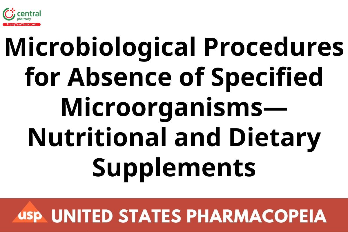 Microbiological Procedures for Absence of Specified Microorganisms—Nutritional and Dietary Supplements