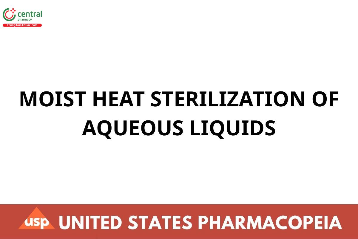 MOIST HEAT STERILIZATION OF AQUEOUS LIQUIDS