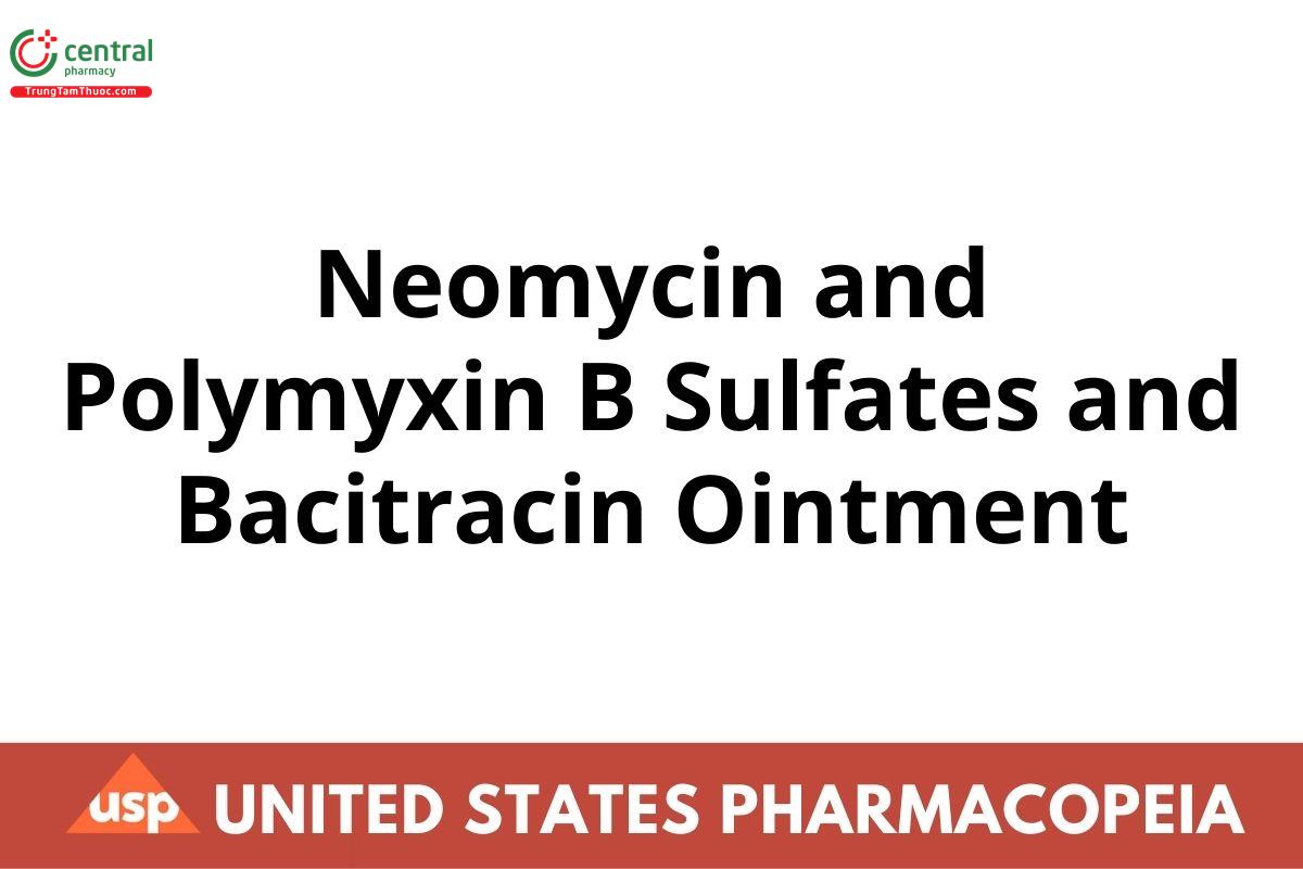 Neomycin and Polymyxin B Sulfates and Bacitracin Ointment