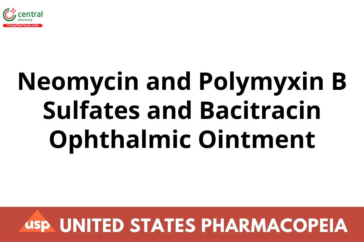 Neomycin and Polymyxin B Sulfates and Bacitracin Ophthalmic Ointment