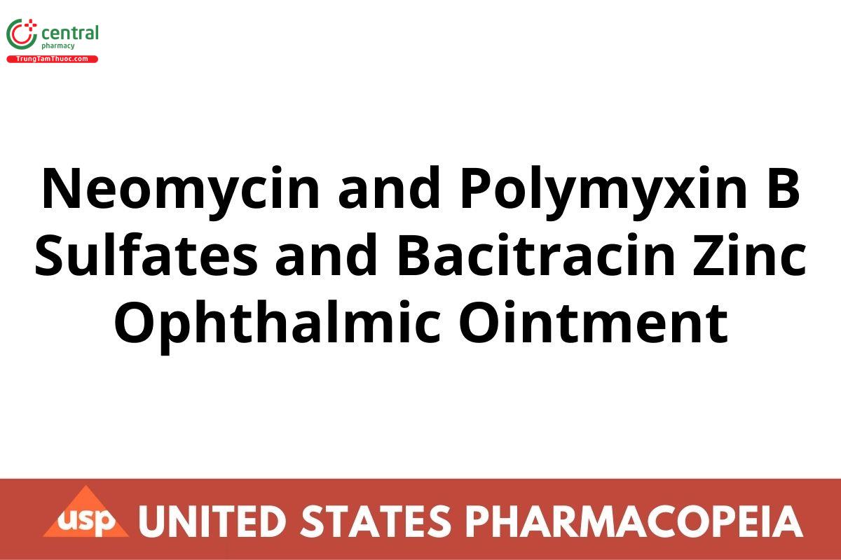 Neomycin and Polymyxin B Sulfates and Bacitracin Zinc Ophthalmic Ointment