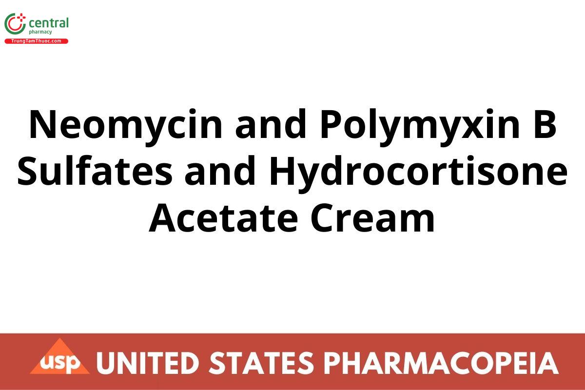 Neomycin and Polymyxin B Sulfates and Hydrocortisone Acetate Cream