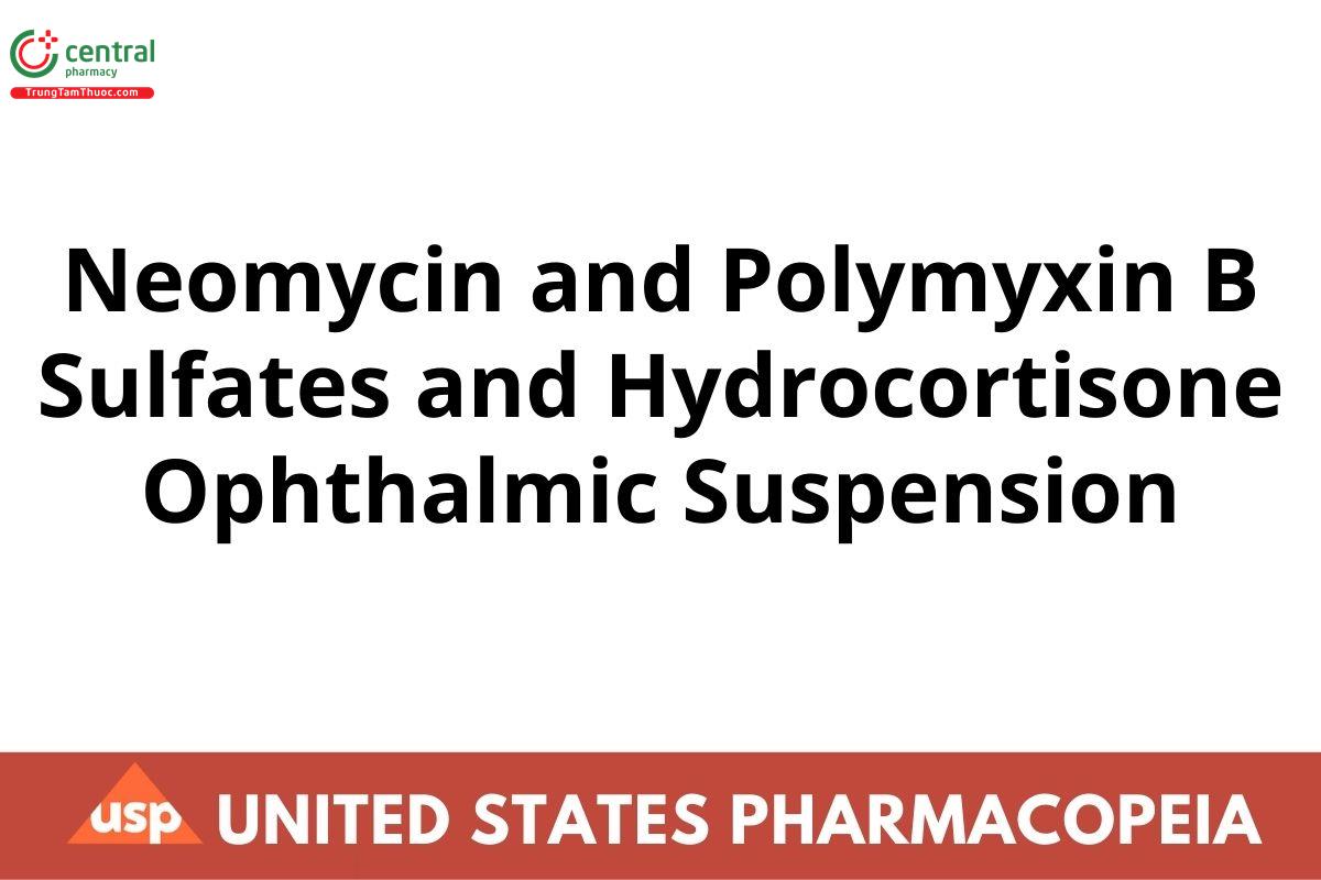 Neomycin and Polymyxin B Sulfates and Hydrocortisone Ophthalmic Suspension