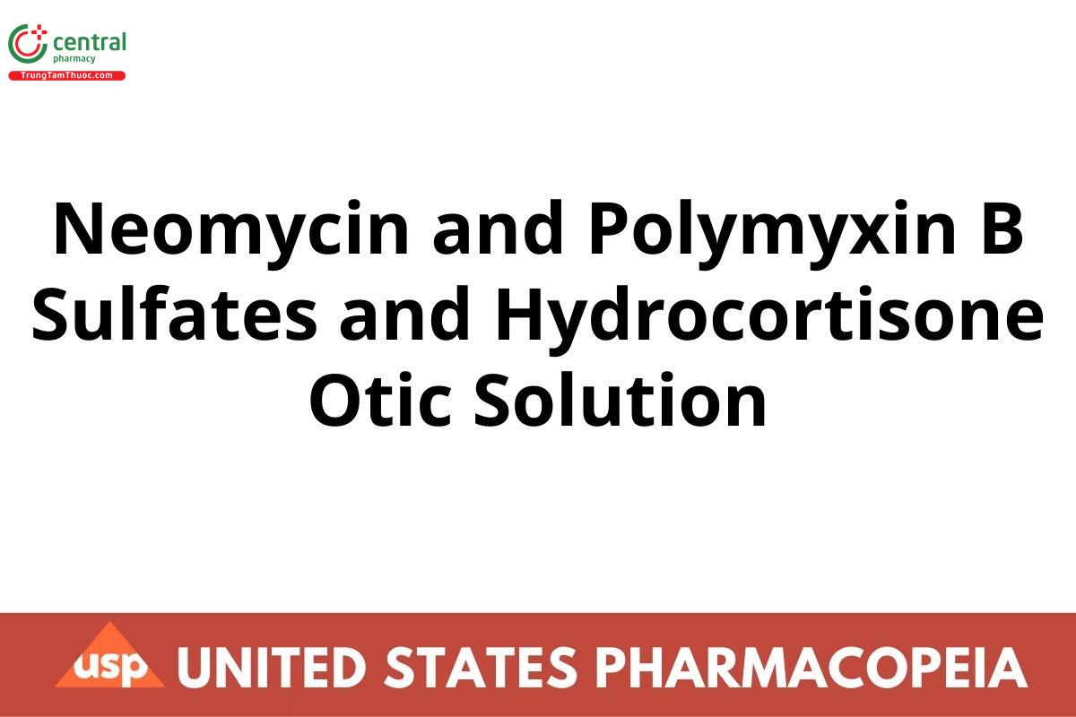 Neomycin and Polymyxin B Sulfates and Hydrocortisone Otic Solution