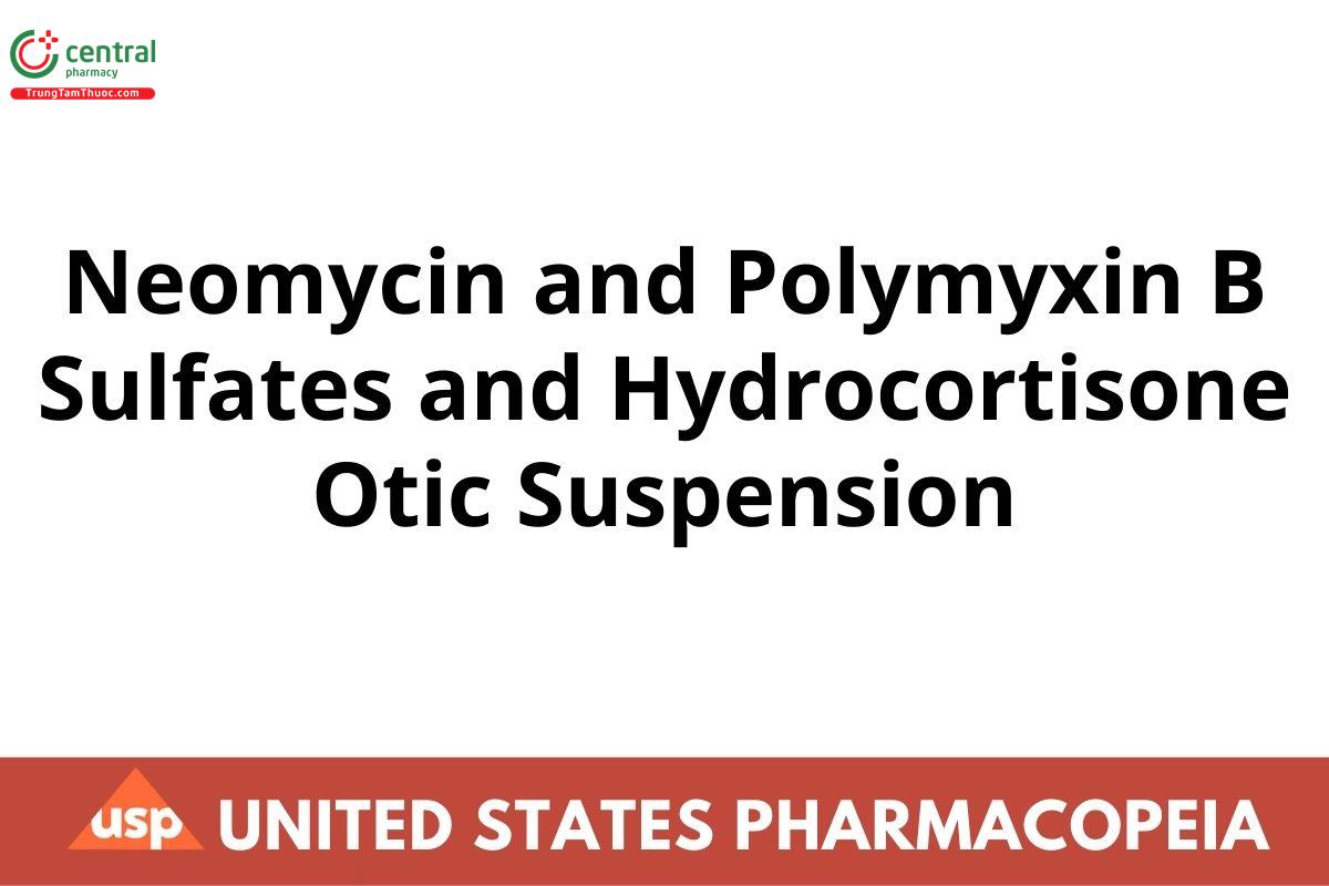 Neomycin and Polymyxin B Sulfates and Hydrocortisone Otic Suspension