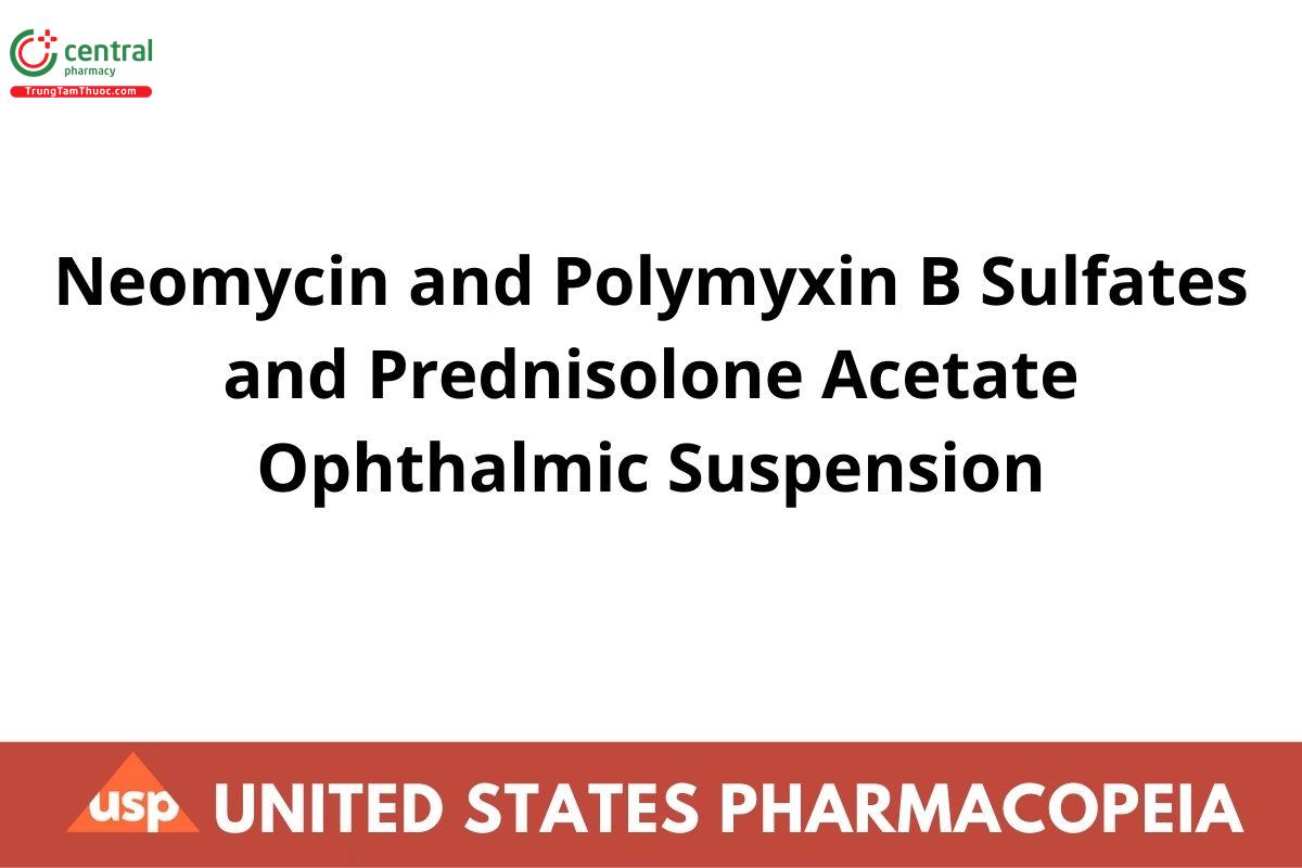 Neomycin and Polymyxin B Sulfates and Prednisolone Acetate Ophthalmic Suspension