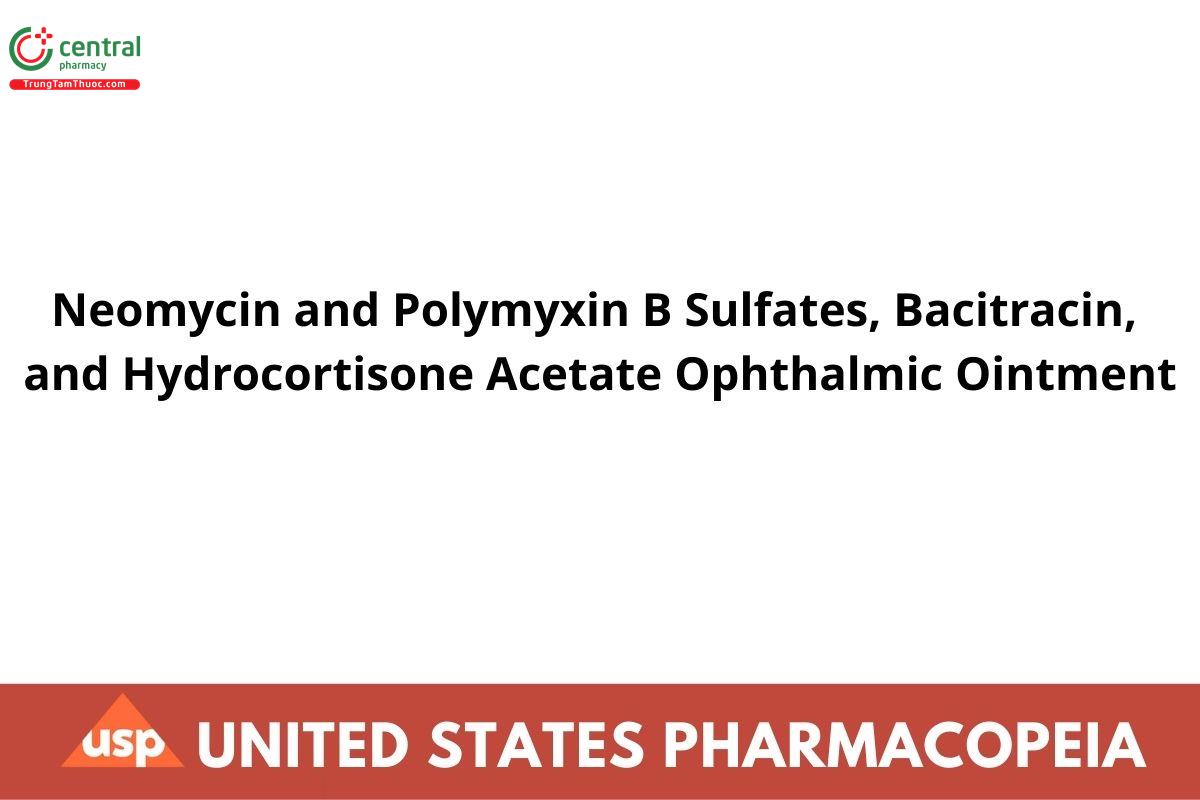 Neomycin and Polymyxin B Sulfates, Bacitracin, and Hydrocortisone Acetate Ophthalmic Ointment