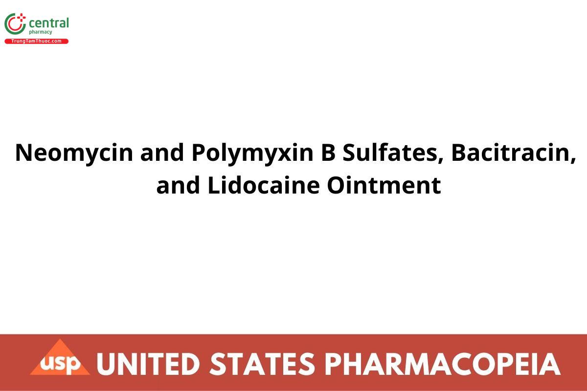 Neomycin and Polymyxin B Sulfates, Bacitracin, and Lidocaine Ointment