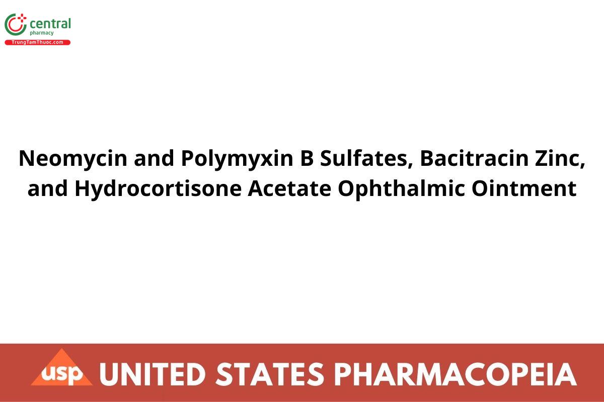 Neomycin and Polymyxin B Sulfates, Bacitracin Zinc, and Hydrocortisone Acetate Ophthalmic Ointment