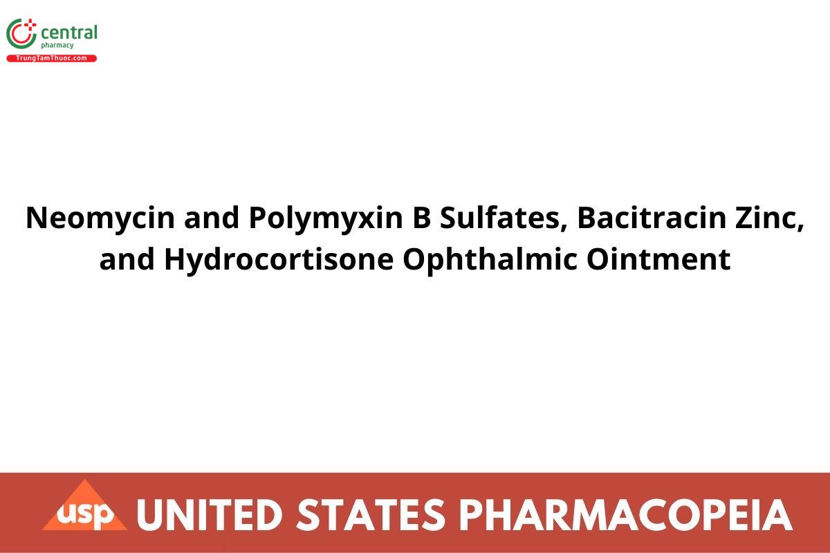 Neomycin and Polymyxin B Sulfates, Bacitracin Zinc, and Hydrocortisone Ophthalmic Ointment
