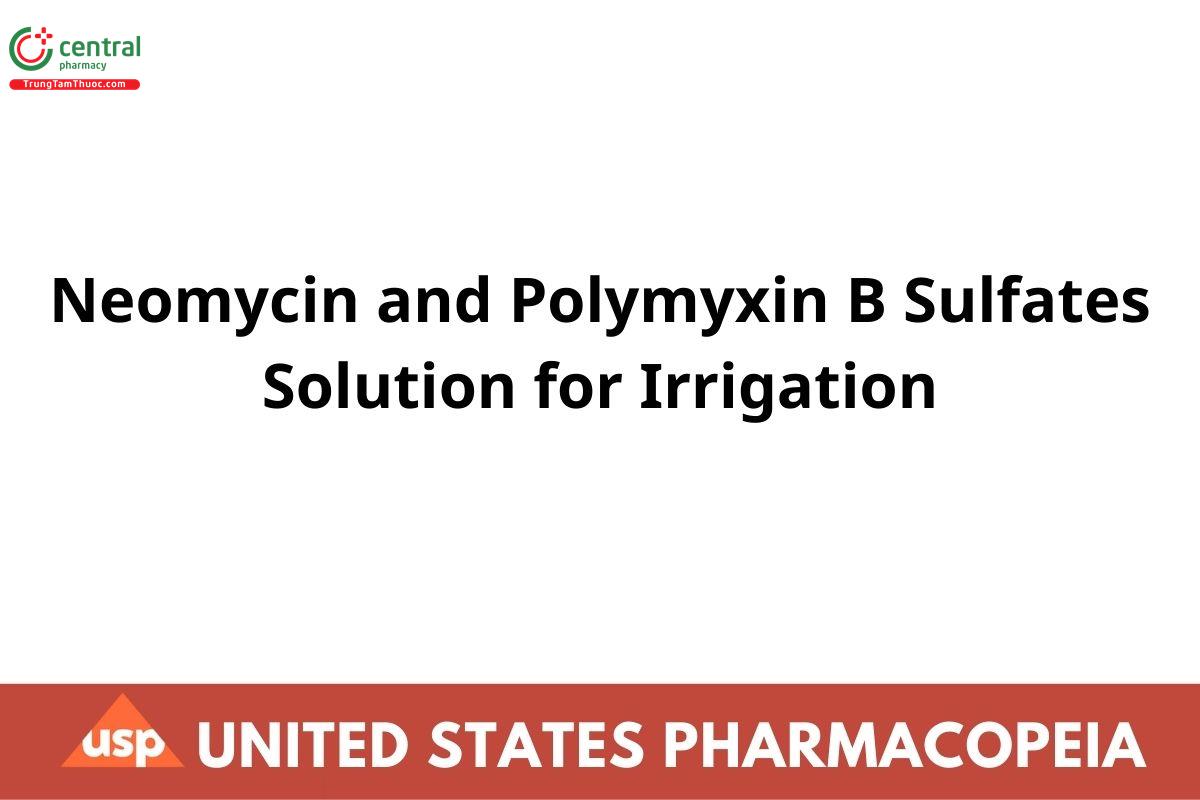 Neomycin and Polymyxin B Sulfates Solution for Irrigation