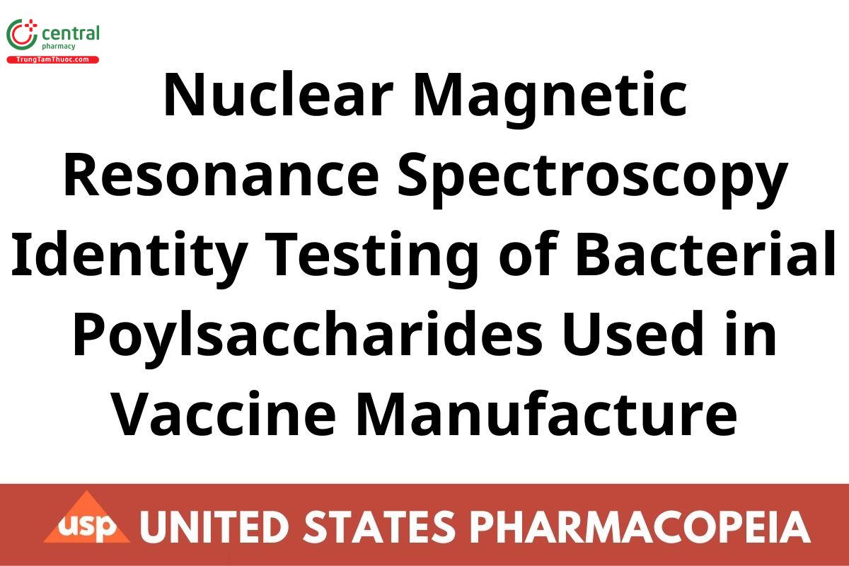 Nuclear Magnetic Resonance Spectroscopy Identity Testing of Bacterial Poylsaccharides Used in Vaccine Manufacture