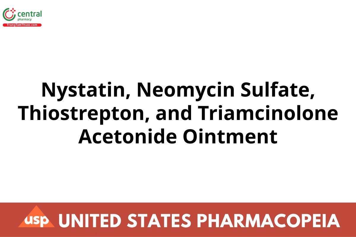 Nystatin, Neomycin Sulfate, Thiostrepton, and Triamcinolone Acetonide Ointment