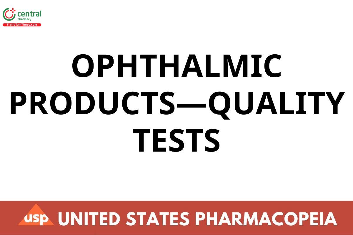 OPHTHALMIC PRODUCTS-QUALITY TESTS