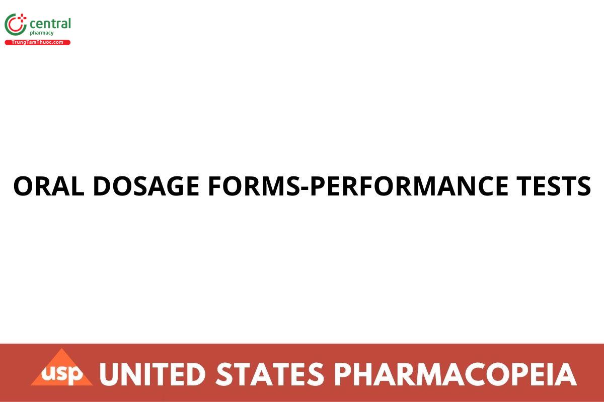 ORAL DOSAGE FORMS-PERFORMANCE TESTS