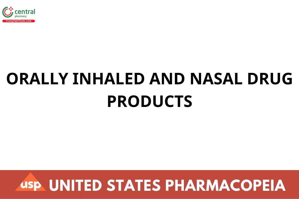 ORALLY INHALED AND NASAL DRUG PRODUCTS