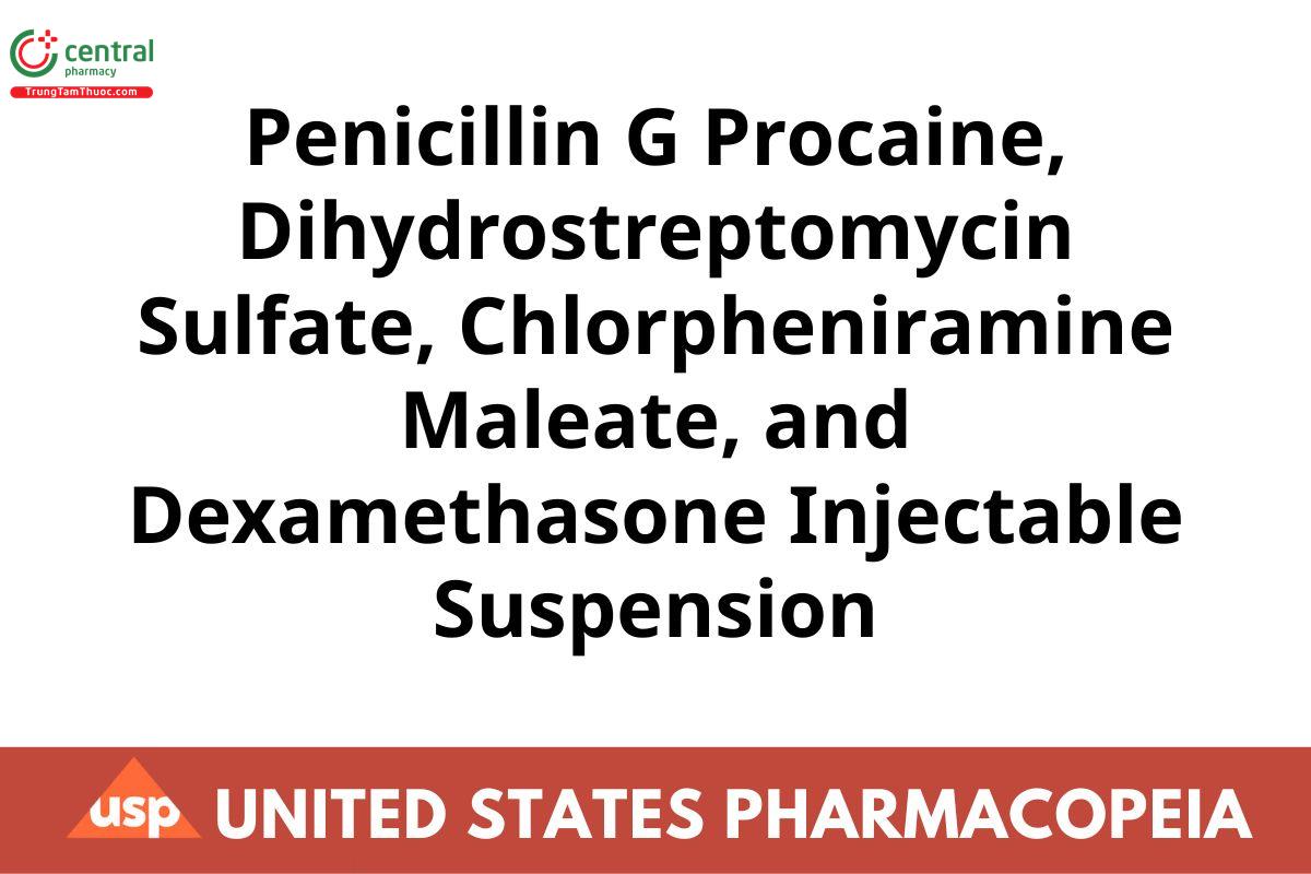 Penicillin G Procaine, Dihydrostreptomycin Sulfate, Chlorpheniramine Maleate, and Dexamethasone Injectable Suspension