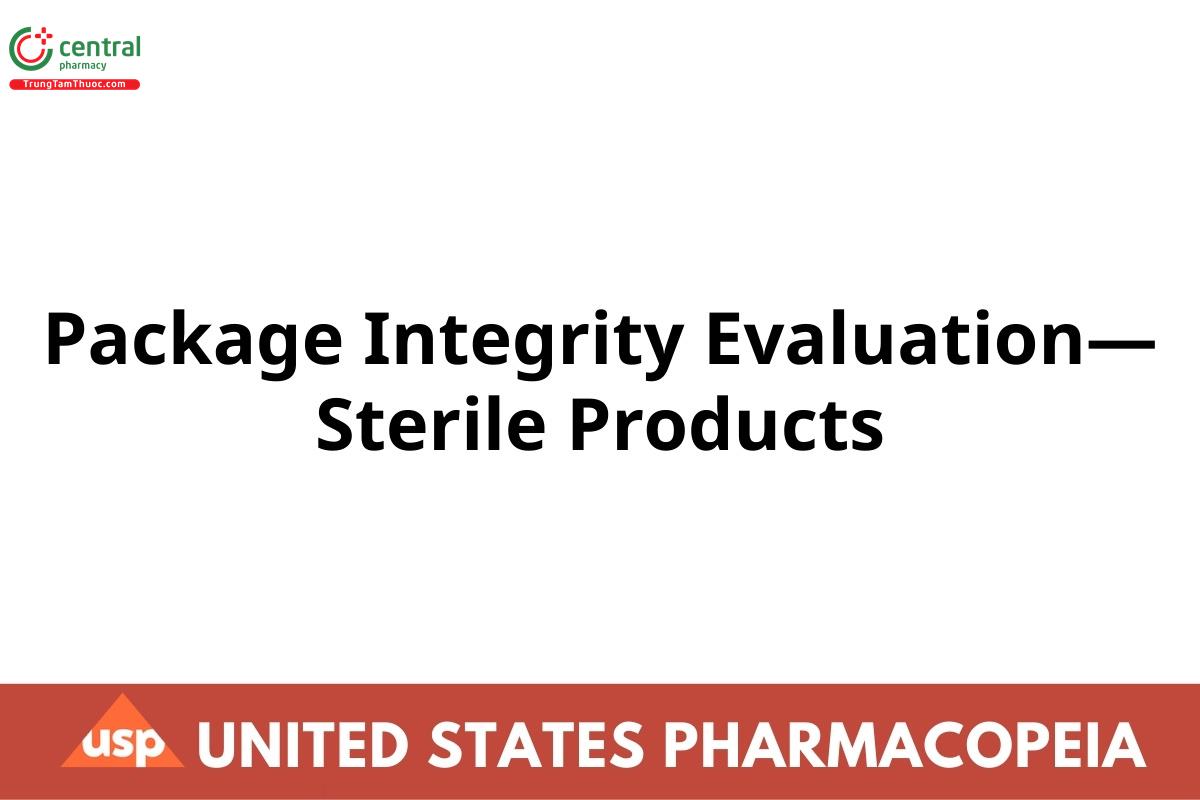 Package Integrity Evaluation—Sterile Products