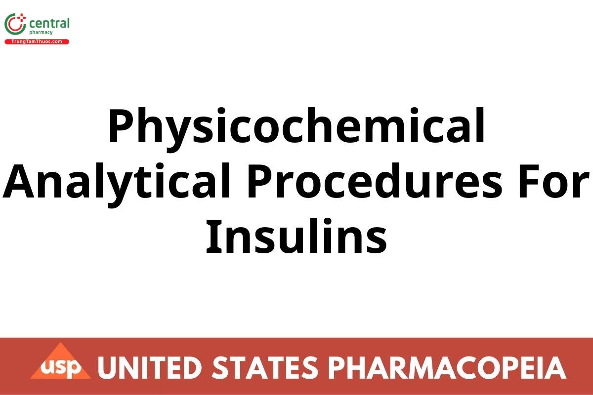  Physicochemical Analytical Procedures For Insulins