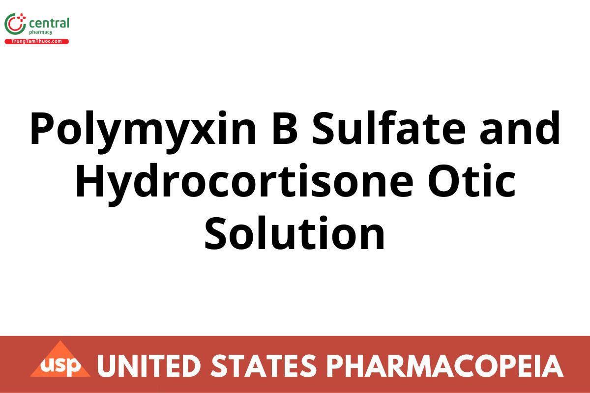 Polymyxin B Sulfate and Hydrocortisone Otic Solution
