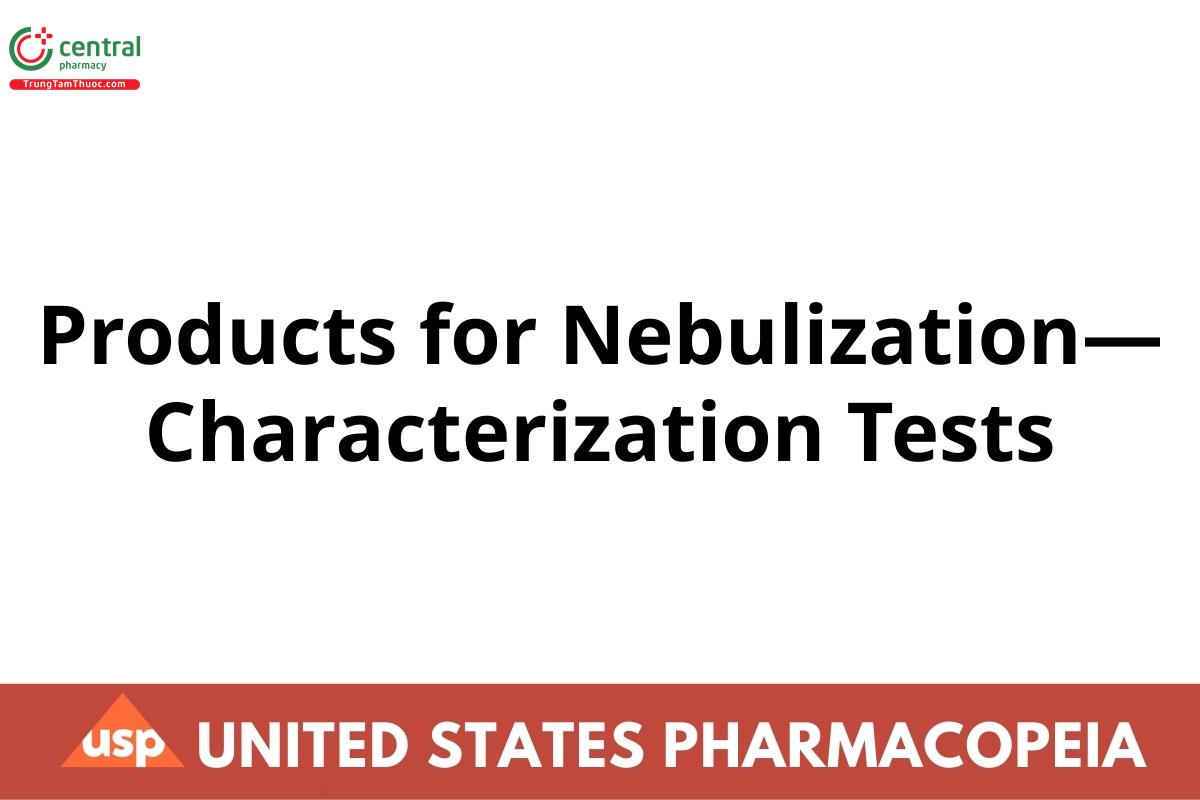Products for Nebulization—Characterization Tests
