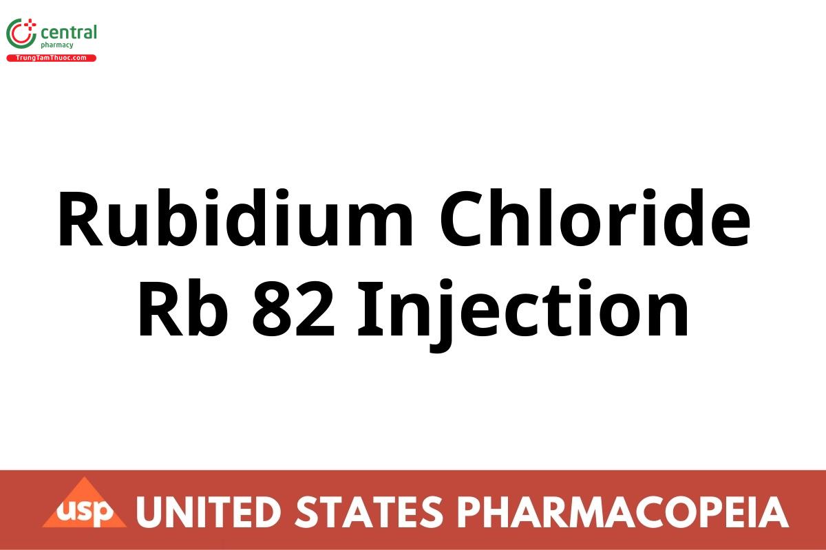 Rubidium Chloride Rb 82 Injection
